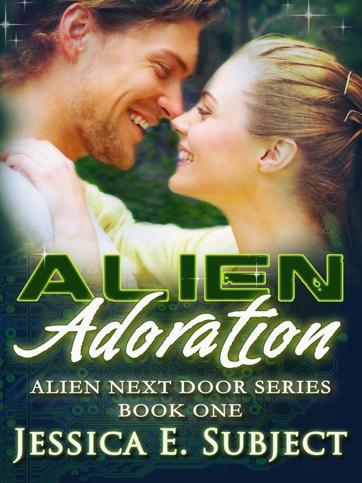 Title details for Alien Adoration by Jessica E. Subject - Available